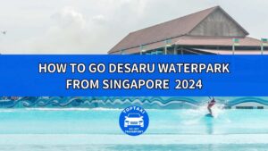 HOW TO GO DESARU FROM SINGAPORE