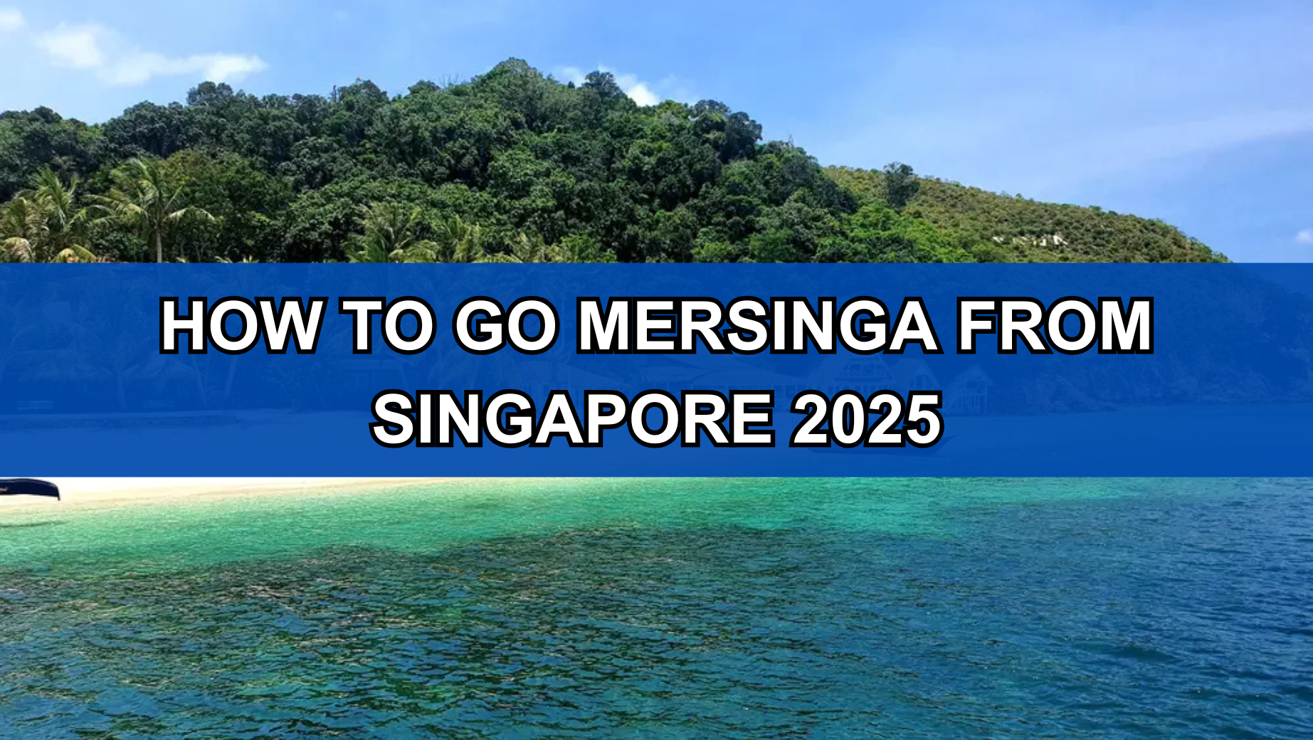 SINGAPORE TO MERSING